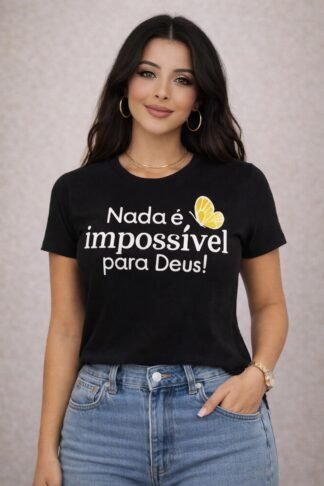 2154 Blusa t-shirt Nada é impossível para Deus